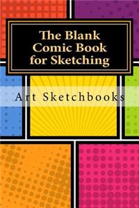 The Blank Comic Book for Sketching