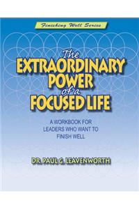 Extraordinary Power of a Focused Life