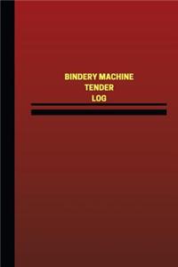 Bindery Machine Tender Log (Logbook, Journal - 124 pages, 6 x 9 inches)