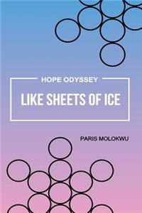 Like Sheets of Ice