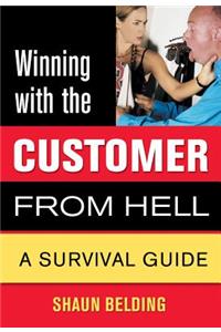 Winning with the Customer from Hell