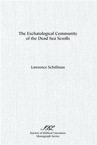 Eschatological Community of the Dead Sea Scrolls