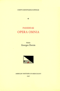 CMM 45 Passereau (16th. C.), Opera Omnia, Edited by Georges Dottin