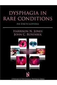 Dysphagia in Rare Conditions: An Encyclopedia