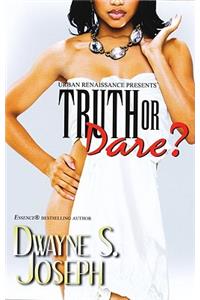 Truth or Dare?