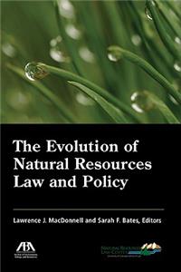 The Evolution of Natural Resources Law and Policy
