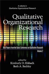 Qualitative Organizational Research, Best Papers from the Davis Conference on Qualitative Research, Volume 2 (Hc)