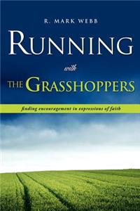 Running with the Grasshoppers