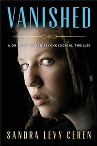 Vanished: A Dr. Cory Cohen Psychological Thriller