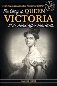 Story of Queen Victoria 200 Years After Her Birth