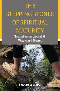 Stepping Stones of Spiritual Maturity