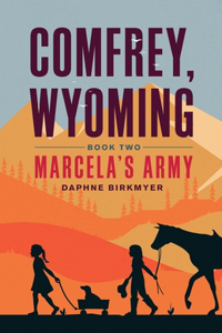 Comfrey, Wyoming: Marcela's Army