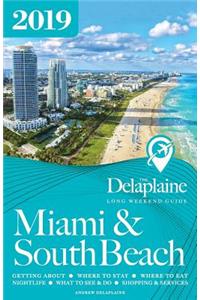 Miami & South Beach - The Delaplaine 2019 Long Weekend Guide