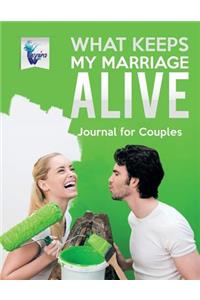 What Keeps My Marriage Alive Journal for Couples