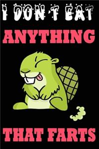 I Don't Eat Anything That Farts