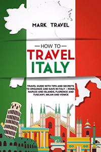How to Travel Italy