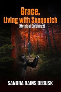 Grace, Living With Sasquatch