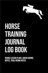 Horse Training Journal Log Book For Equestrian Dressage Rider
