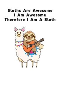 Sloths Are Awesome - I Am Awesome - Therefore I Am A Sloth