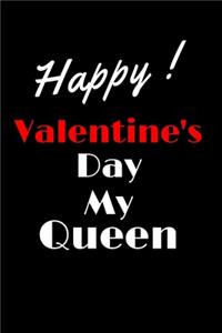 Happy Valentine's Day My Queen