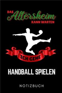 Das Altersheim Kann Warten Ich Gehe Handball Spielen Notizbuch