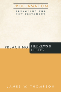 Preaching Hebrews and 1 Peter