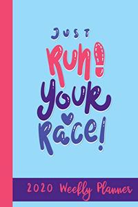 Just Run! Your Race! 2020 Weekly Planner