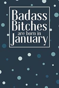 Badass Bitches Are Born In January