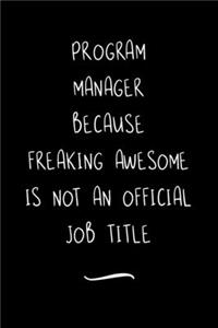 Program Manager Because Freaking Awesome is not an Official Job Title