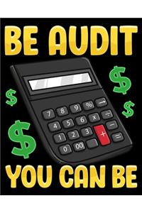 Be Audit You Can Be