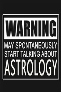 Warning - May Spontaneously Start Talking About Astrology