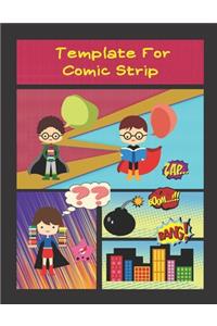 Template For Comic Strip: Blank Anime Comic Book For Kids with 50 Variety of Templates - Large Size 8.5 x 11