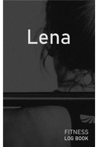 Lena: Blank Daily Fitness Workout Log Book - Track Exercise Type, Sets, Reps, Weight, Cardio, Calories, Distance & Time - Space to Record Stretches, Warmu