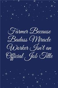 Farmer Because Badass Miracle Worker Isn't an Official Job Title