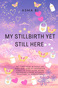 My Stillbirth Yet Still Here