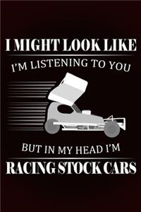 In my head I'm racing Stock Cars