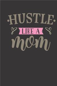 Hustle like a mom