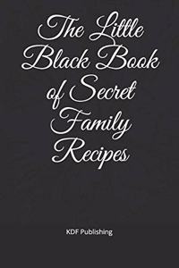 Little Black Book of Secret Family Recipes