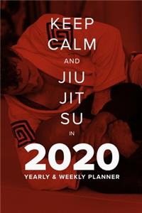 Keep Calm And Jiu Jitsu In 2020 - Yearly And Weekly Planner