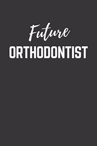 Future Orthodontist Notebook