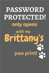 Password Protected! only opens with my Brittany's paw print!