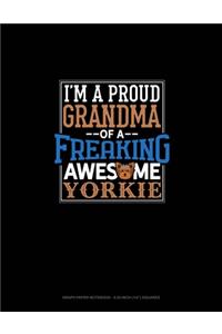 I Am A Proud Grandma Of A Freaking Awesome Yorkie