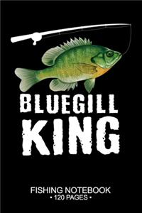 Bluegill Sunfish King Fishing Notebook 120 Pages
