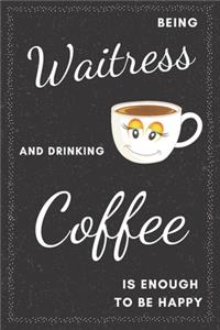Waitress & Drinking Coffee Notebook