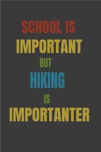 School Is Important But Hiking Is Importanter