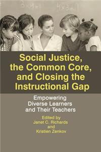 Social Justice, The Common Core, and Closing the Instructional Gap