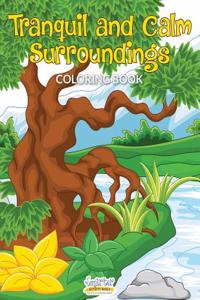 Tranquil and Calm Surroundings Coloring Book