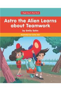 Astro the Alien Learns Learns about Teamwork