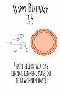 Happy Birthday 35 Heute feiern wir das einzige Rennen, dass du je gewonnen hast: Liniertes Notizbuch I Grußkarte für den 35. Geburtstag I Perfektes Geschenk I Geburtstagskarte für Frauen, Männer, Kinder, Freunde, Familie