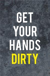 Get Your Hands Dirty